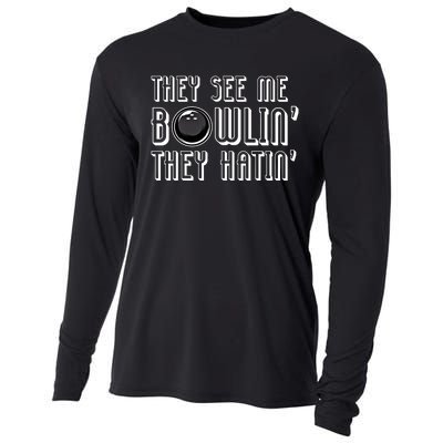 Bowling Gift They See Me Bowlin They Hatin Bowling Cool Gift Cooling Performance Long Sleeve Crew