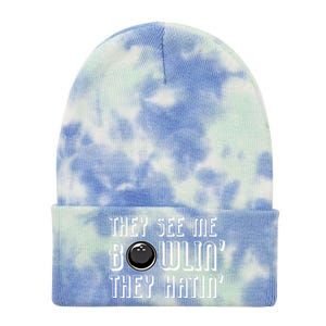 Bowling Gift They See Me Bowlin They Hatin Bowling Cool Gift Tie Dye 12in Knit Beanie