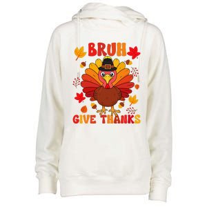 Bruh Give Thanks Cute Thanksgiving Turkey Thankful Womens Funnel Neck Pullover Hood