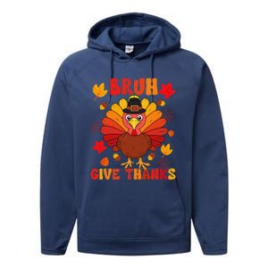 Bruh Give Thanks Cute Thanksgiving Turkey Thankful Performance Fleece Hoodie