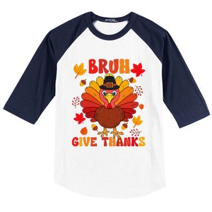 Bruh Give Thanks Cute Thanksgiving Turkey Thankful Baseball Sleeve Shirt