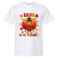 Bruh Give Thanks Cute Thanksgiving Turkey Thankful Garment-Dyed Heavyweight T-Shirt