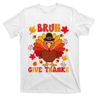 Bruh Give Thanks Cute Thanksgiving Turkey Thankful T-Shirt