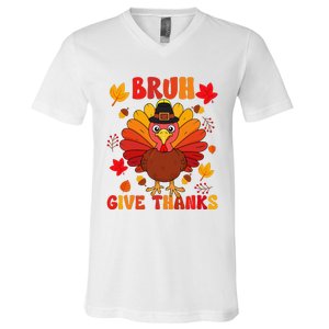 Bruh Give Thanks Cute Thanksgiving Turkey Thankful V-Neck T-Shirt