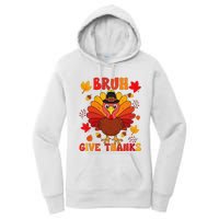 Bruh Give Thanks Cute Thanksgiving Turkey Thankful Women's Pullover Hoodie