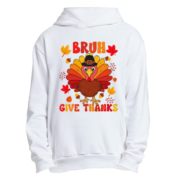 Bruh Give Thanks Cute Thanksgiving Turkey Thankful Urban Pullover Hoodie