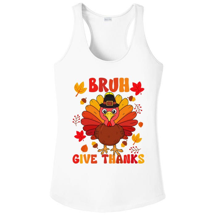 Bruh Give Thanks Cute Thanksgiving Turkey Thankful Ladies PosiCharge Competitor Racerback Tank