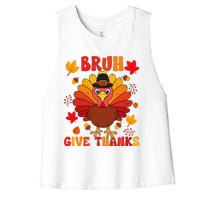 Bruh Give Thanks Cute Thanksgiving Turkey Thankful Women's Racerback Cropped Tank