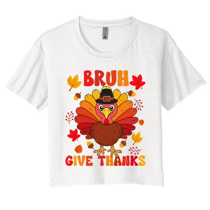 Bruh Give Thanks Cute Thanksgiving Turkey Thankful Women's Crop Top Tee