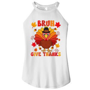 Bruh Give Thanks Cute Thanksgiving Turkey Thankful Women's Perfect Tri Rocker Tank