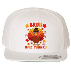 Bruh Give Thanks Cute Thanksgiving Turkey Thankful Wool Snapback Cap