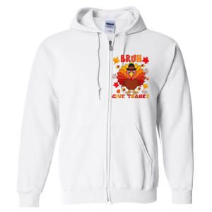 Bruh Give Thanks Cute Thanksgiving Turkey Thankful Full Zip Hoodie