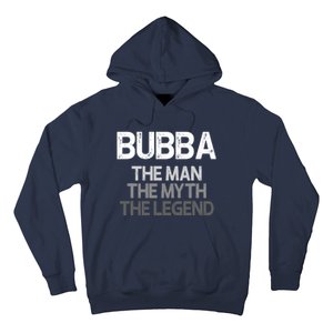 Bubba Gift: The Man The Myth The Legend Hoodie