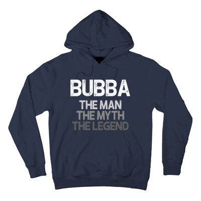 Bubba Gift: The Man The Myth The Legend Hoodie