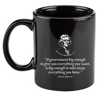 Big Government Thomas Jefferson Quote 11oz C Handle Ceramic Mug