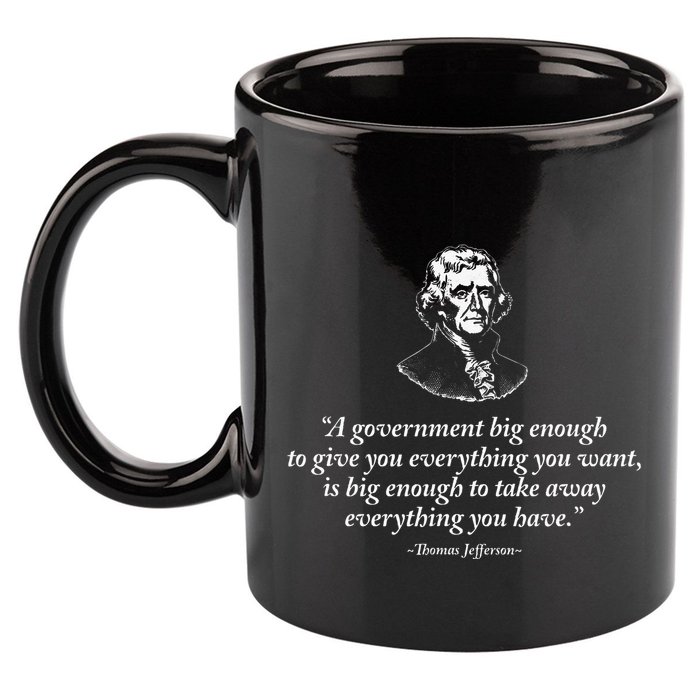 Big Government Thomas Jefferson Quote 11oz C Handle Ceramic Mug