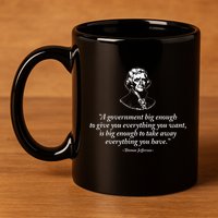 Big Government Thomas Jefferson Quote 11oz C Handle Ceramic Mug