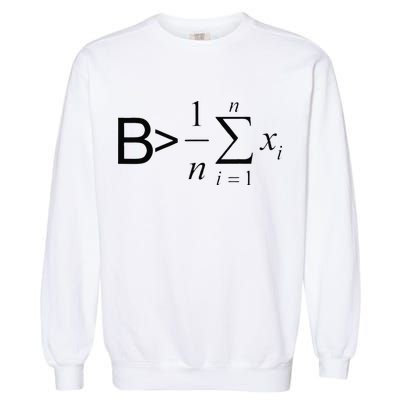 Be Greater Than Average Math Joke Funny Math Teacher Garment-Dyed Sweatshirt