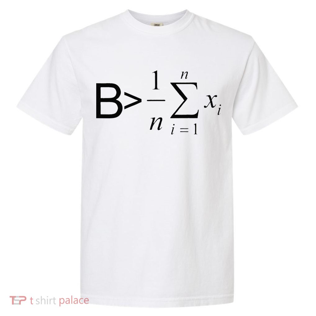 Be Greater Than Average Math Joke Funny Math Teacher Garment-Dyed Heavyweight T-Shirt