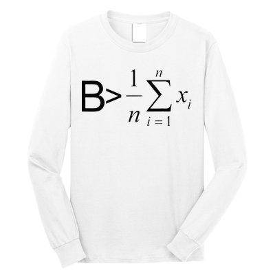 Be Greater Than Average Math Joke Funny Math Teacher Long Sleeve Shirt