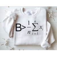 Be Greater Than Average Math Joke Funny Math Teacher Sweatshirt