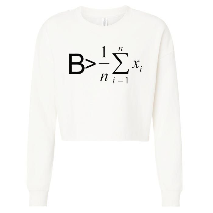 Be Greater Than Average Math Joke Funny Math Teacher Cropped Pullover Crew