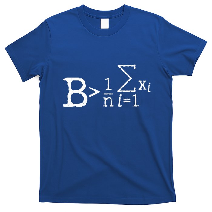 Be Greater Than Average Math Nerd Formula Math Gift T-Shirt