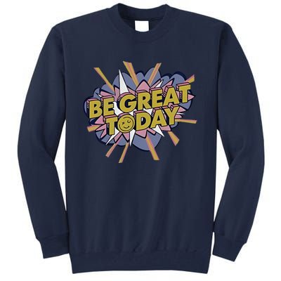 Be Great Today Cowboys Gift Tall Sweatshirt