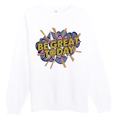 Be Great Today Cowboys Gift Premium Crewneck Sweatshirt