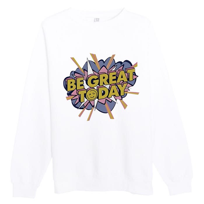 Be Great Today Cowboys Gift Premium Crewneck Sweatshirt