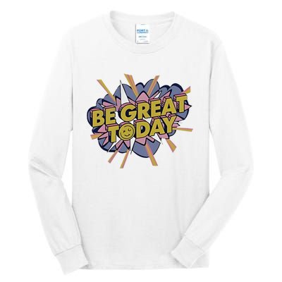 Be Great Today Cowboys Gift Tall Long Sleeve T-Shirt