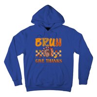 Bruh Give Thanks Funny Thanksgiving Turkey Day Thankful Great Gift Hoodie