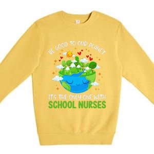 Be Good To Our Planet With School Nurses Earth Day Premium Crewneck Sweatshirt