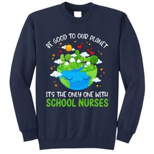 Be Good To Our Planet With School Nurses Earth Day Sweatshirt