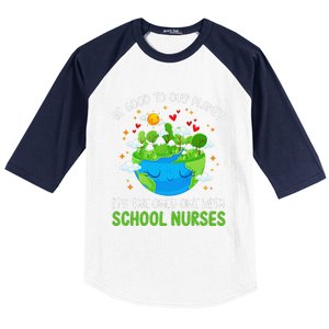 Be Good To Our Planet With School Nurses Earth Day Baseball Sleeve Shirt