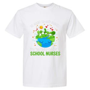 Be Good To Our Planet With School Nurses Earth Day Garment-Dyed Heavyweight T-Shirt