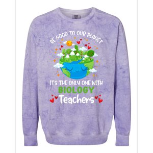 Be Good To Our Planet With Biology Teacher Earth Day Cool Gift Colorblast Crewneck Sweatshirt