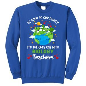 Be Good To Our Planet With Biology Teacher Earth Day Cool Gift Sweatshirt