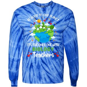 Be Good To Our Planet With Biology Teacher Earth Day Cool Gift Tie-Dye Long Sleeve Shirt