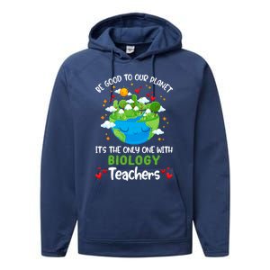 Be Good To Our Planet With Biology Teacher Earth Day Cool Gift Performance Fleece Hoodie