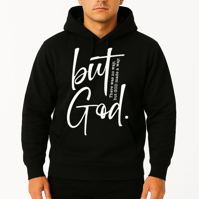 But God There Was No Way But God Made A Way Hoodie