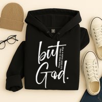 But God There Was No Way But God Made A Way Hoodie