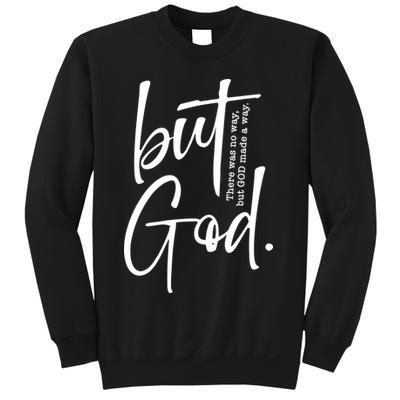 But God There Was No Way But God Made A Way Sweatshirt
