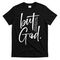 But God There Was No Way But God Made A Way T-Shirt