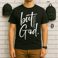 But God There Was No Way But God Made A Way T-Shirt