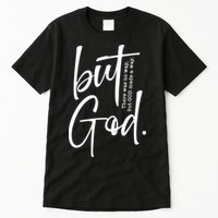 But God There Was No Way But God Made A Way Tall T-Shirt