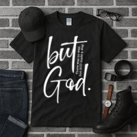 But God There Was No Way But God Made A Way Tall T-Shirt