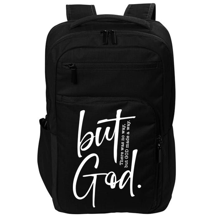 But God There Was No Way But God Made A Way Impact Tech Backpack