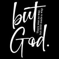 But God There Was No Way But God Made A Way Backpack