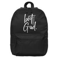 But God There Was No Way But God Made A Way 16 in Basic Backpack